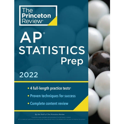 Princeton Review AP Statistics Prep, 2022: 4 Practice Tests + Complete Content Review + Strategies & Techniques by The Princeton Review