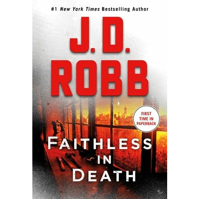 Faithless in Death: An Eve Dallas Novel by J. D. Robb