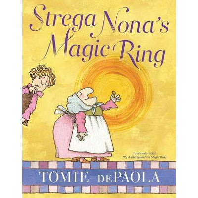 Strega Nona's Magic Ring by Tomie dePaola