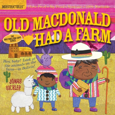 Indestructibles: Old MacDonald Had a Farm: Chew Proof - Rip Proof - Nontoxic - 100% Washable (Book for Babies, Newborn Books, Safe to Chew) by Jonas Sickler