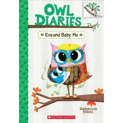 Eva and Baby Mo: A Branches Book (Owl Diaries #10), 10 by Rebecca Elliott