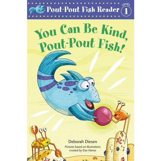 You Can Be Kind, Pout-Pout Fish! by Deborah Diesen