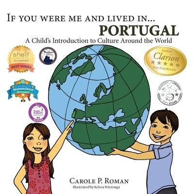 If You Were Me and Lived in... Portugal: A Child's Introduction to Culture Around the World by Carole P. Roman