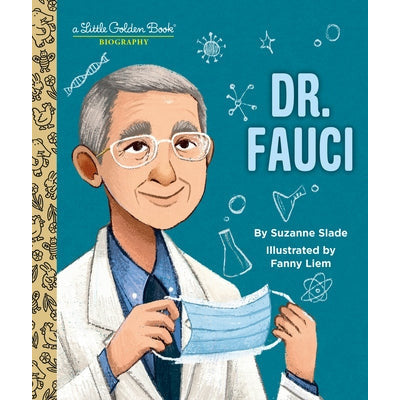 Dr. Fauci: A Little Golden Book Biography by Suzanne Slade