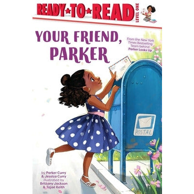 Your Friend, Parker: Ready-To-Read Level 1 by Parker Curry