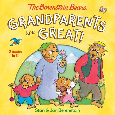 Grandparents Are Great! (the Berenstain Bears) by Stan Berenstain