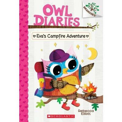 Eva's Campfire Adventure: A Branches Book (Owl Diaries #12), 12 by Rebecca Elliott