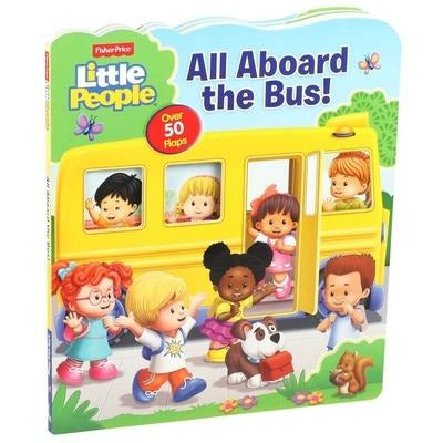 Fisher-Price Little People: All Aboard the Bus! by Matt Mitter