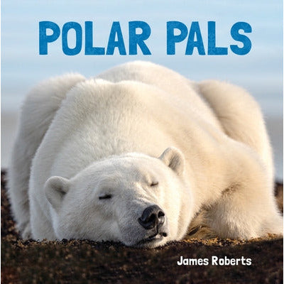 Polar Pals by James Roberts