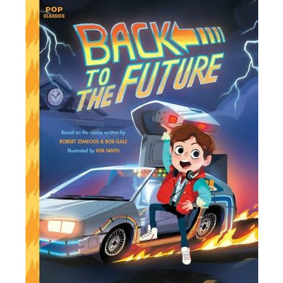 Back to the Future: The Classic Illustrated Storybook by Kim Smith