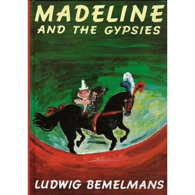 Madeline and the Gypsies by Ludwig Bemelmans