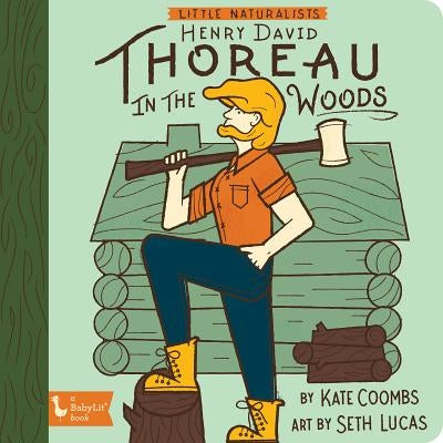 Little Naturalist: Henry David Thoreau in the Woods by Kate Coombs