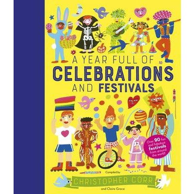 A Year Full of Celebrations and Festivals: Over 90 Fun and Fabulous Festivals from Around the World! by Christopher Corr