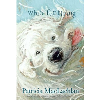 White Fur Flying by Patricia MacLachlan