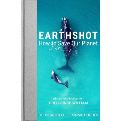 Earthshot: How to Save Our Planet by Prince William