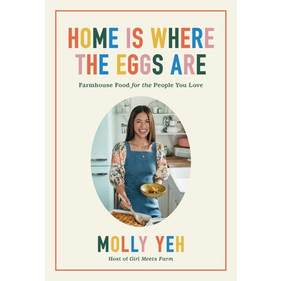 Home Is Where the Eggs Are by Molly Yeh