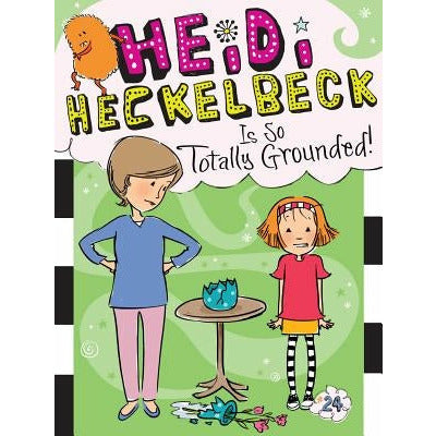 Heidi Heckelbeck Is So Totally Grounded!, 24 by Wanda Coven