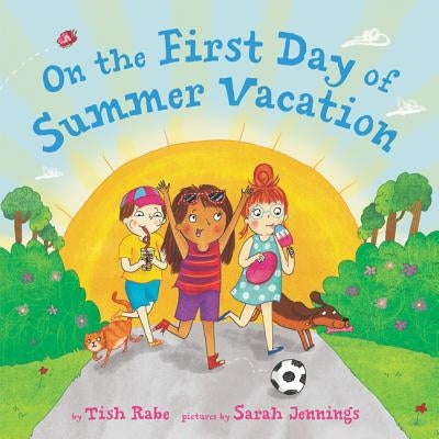 On the First Day of Summer Vacation by Tish Rabe