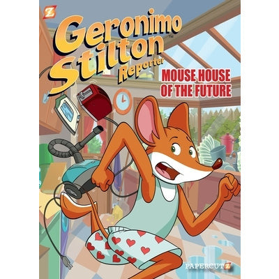 Geronimo Stilton Reporter #12: Mouse House of the Future by Geronimo Stilton