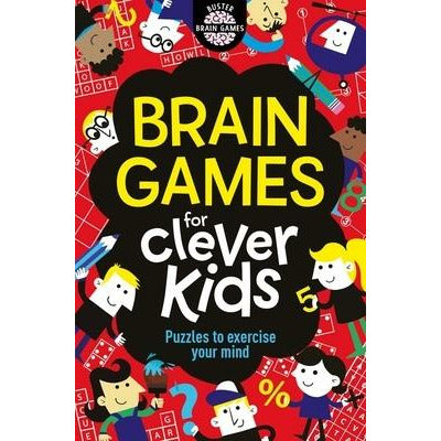 Brain Games for Clever Kids: Puzzles to Exercise Your Mind by Gareth Moore
