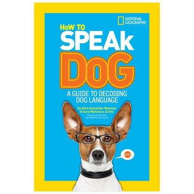 How to Speak Dog: A Guide to Decoding Dog Language by Author Tbd
