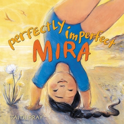 Perfectly Imperfect Mira by Faith Pray