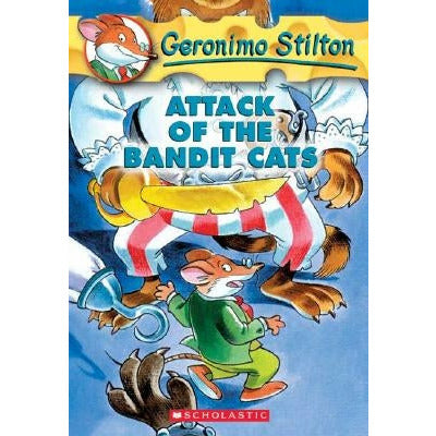 Attack of the Bandit Cats (Geronimo Stilton #8), 8 by Geronimo Stilton