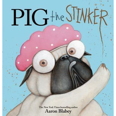 Pig the Stinker by Aaron Blabey