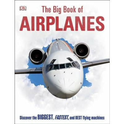 The Big Book of Airplanes by DK