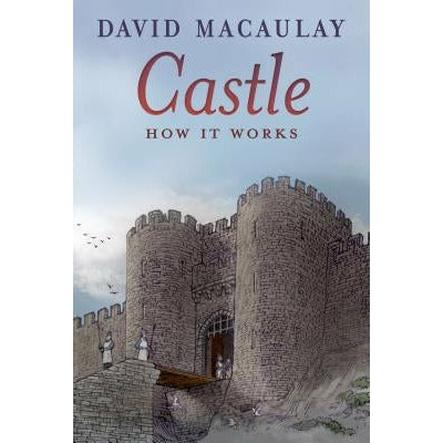 Castle: How It Works by David Macaulay