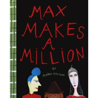 Max Makes a Million by Maira Kalman