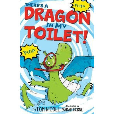 There's a Dragon in My Toilet by Tom Nicoll