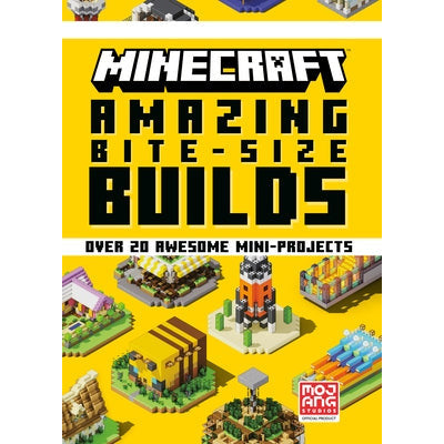 Minecraft: Amazing Bite-Size Builds (Over 20 Awesome Mini-Projects) by Mojang Ab