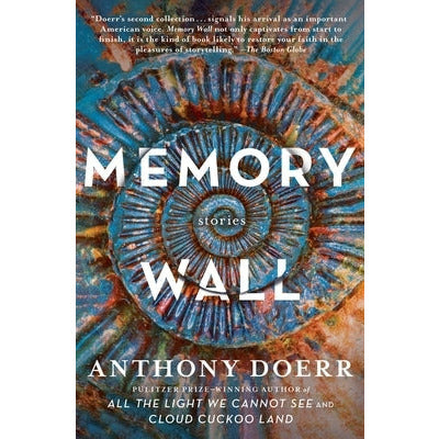 Memory Wall: Stories by Anthony Doerr