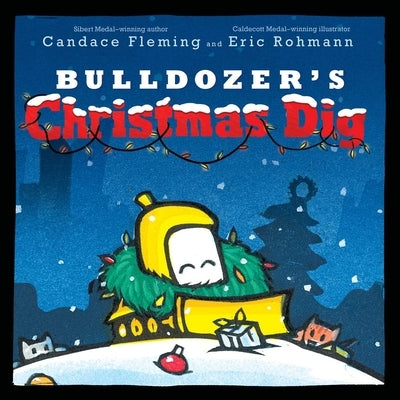 Bulldozer's Christmas Dig by Candace Fleming