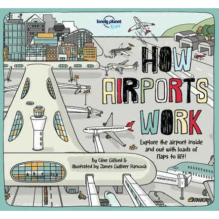 How Airports Work 1 by Lonely Planet Kids