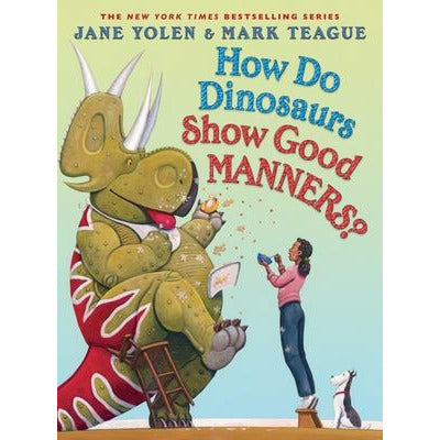 How Do Dinosaurs Show Good Manners? by Jane Yolen