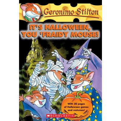 It's Halloween, You 'Fraidy Mouse! (Geronimo Stilton #11), 11 by Geronimo Stilton
