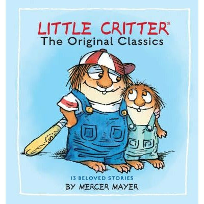 Little Critter: The Original Classics (Little Critter) by Mercer Mayer