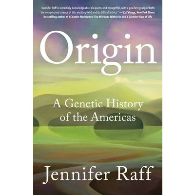 Origin: A Genetic History of the Americas by Jennifer Raff