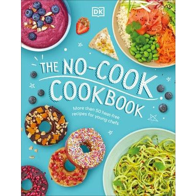 The No-Cook Cookbook by DK