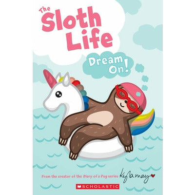 The Sloth Life: Dream On! by Kyla May