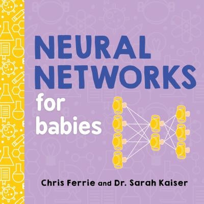 Neural Networks for Babies by Chris Ferrie