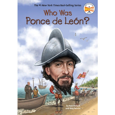 Who Was Ponce de León? by Pam Pollack