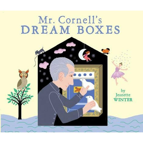 Mr. Cornell's Dream Boxes by Jeanette Winter