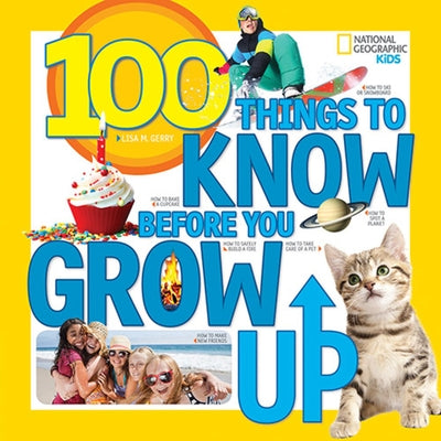 100 Things to Know Before You Grow Up by Lisa Gerry