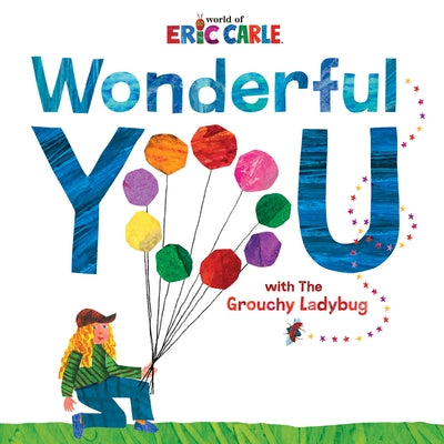 Wonderful You: With the Grouchy Ladybug by Eric Carle