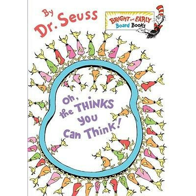 Oh, the Thinks You Can Think! by Dr Seuss