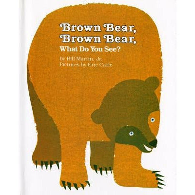 Brown Bear, Brown Bear, What Do You See? by Bill Martin