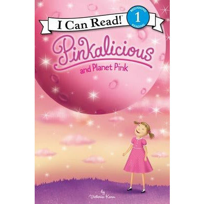 Pinkalicious and Planet Pink by Victoria Kann